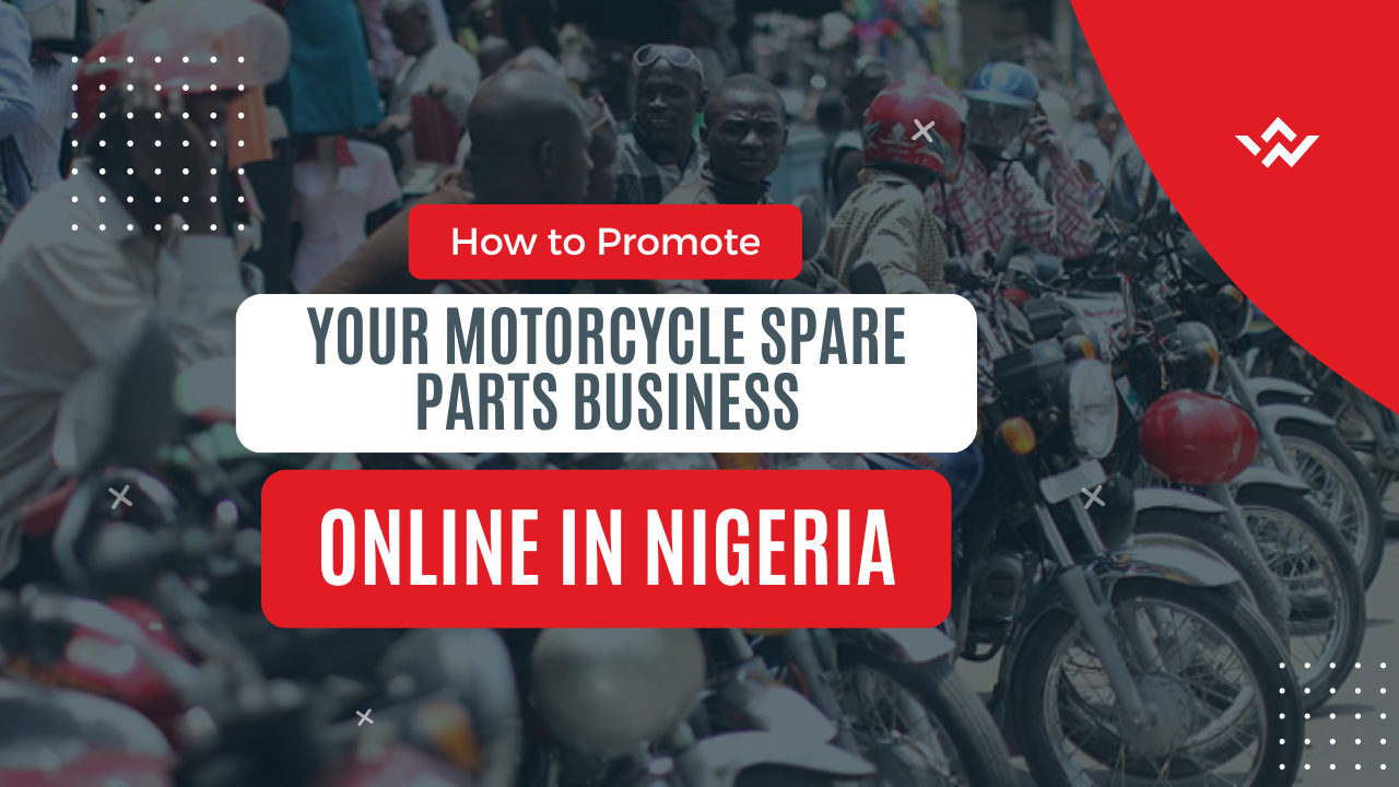 How to Promote Your Motorcycle Spare Parts Business Online in Nigeria