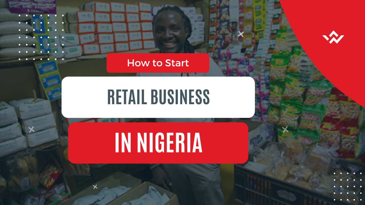 How to start retail business in Nigeria