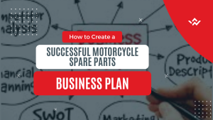 How to Create a Successful Motorcycle Spare Parts Business Plan