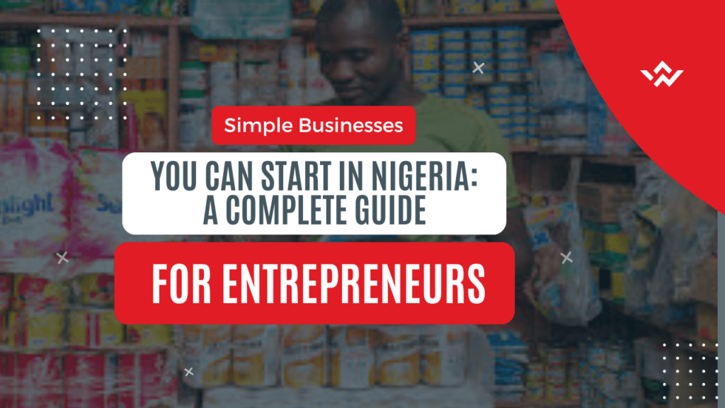 simple businesses you can start in nigeria